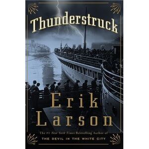 Thunderstruck -- Erik Larson